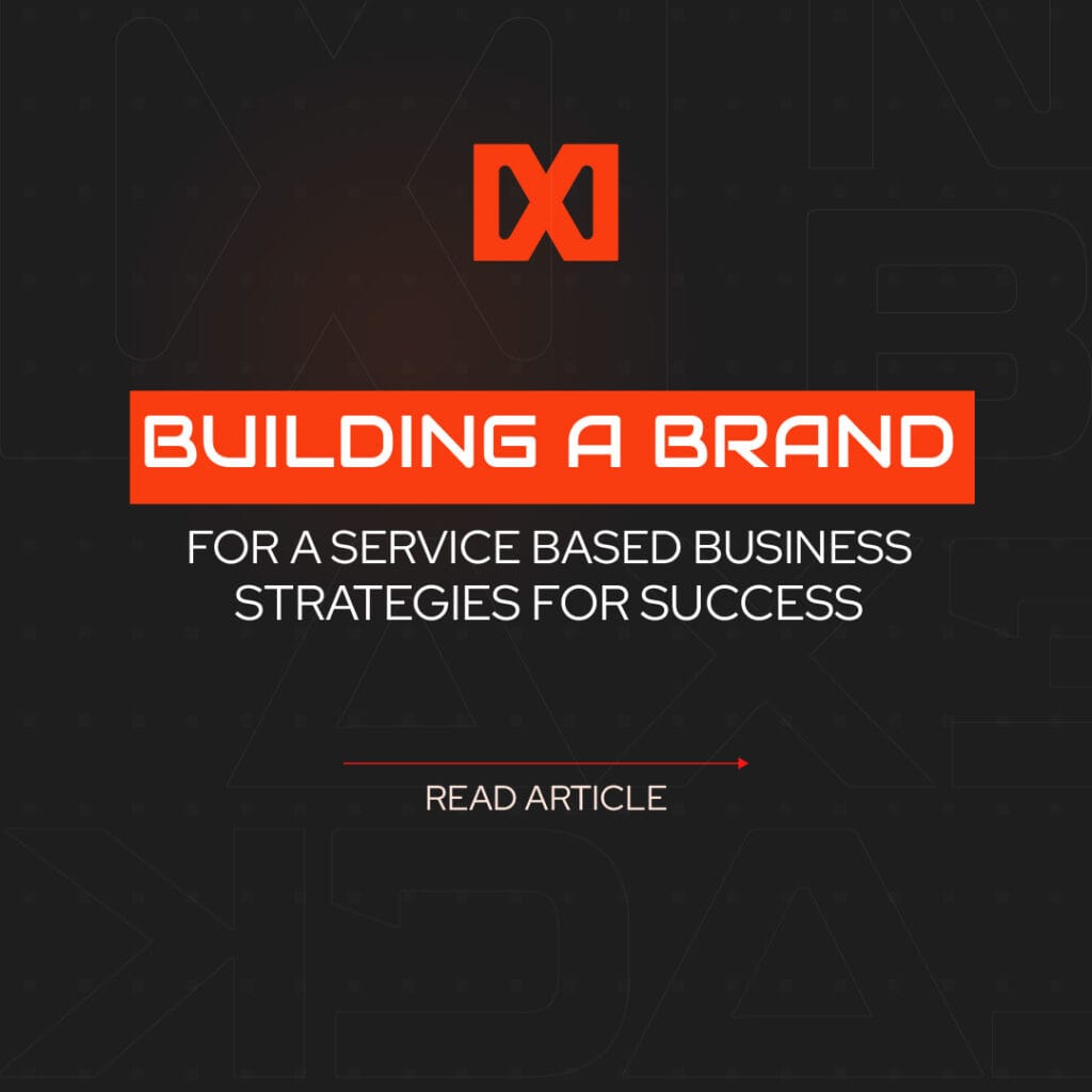 Building a Brand for a Service-Based Business: Strategies for Lasting Impact